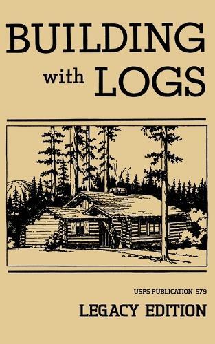 U S Forest Service Building With Logs (Legacy Edition) (Tascabile)