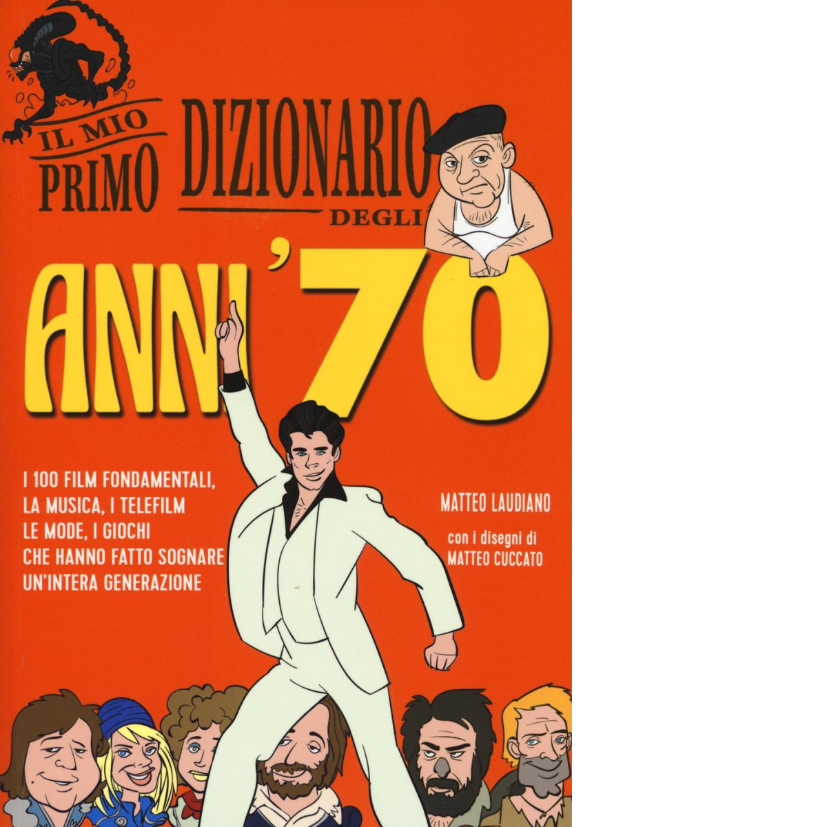 Il mio primo dizionario degli anni ’70 di Matteo Laudiano,  2016,  Becco Giallo