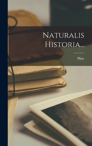 Pliny (the Elder ) Naturalis Historia... (Copertina rigida)