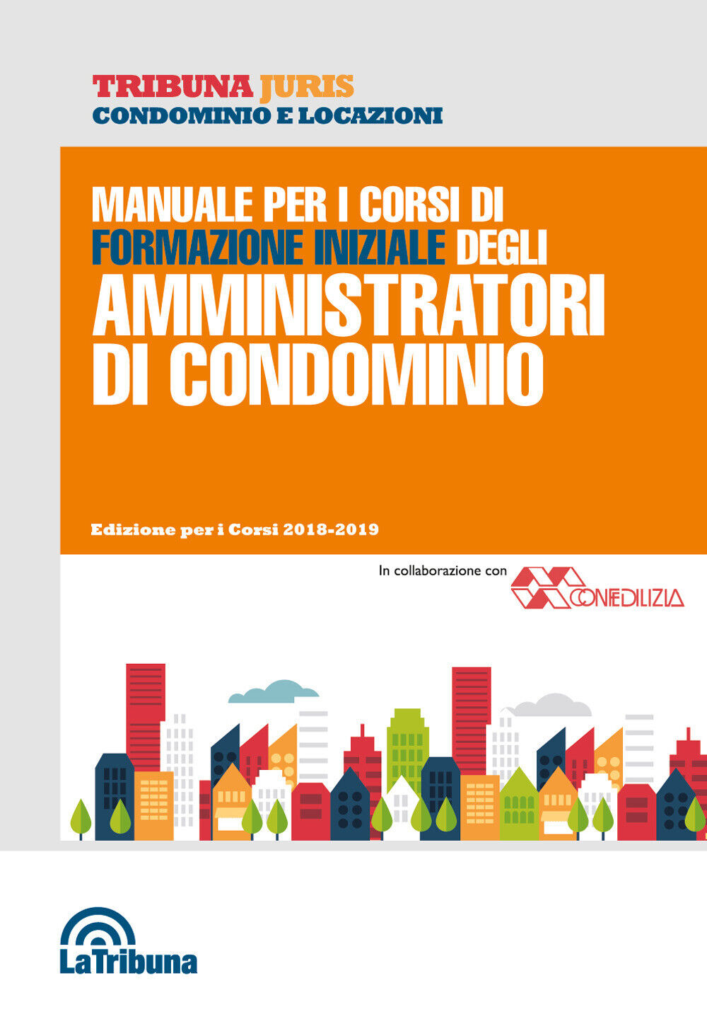 Manuale per i corsi di formazione iniziale degli amministratori di condomi...