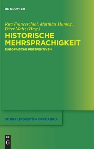 Historische Mehrsprachigkeit (Copertina rigida) Studia Linguistica Germanica