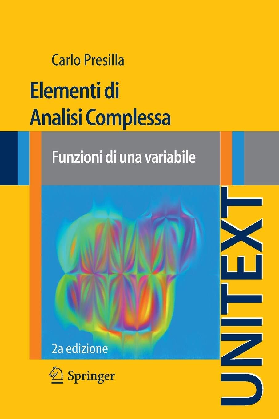 9788847055001 Elementi di Analisi Complessa: Funzioni di una variabile: 72 - Car