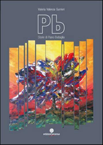 Pb. Storie di piano battaglia - Valenza Gurrieri Valeria