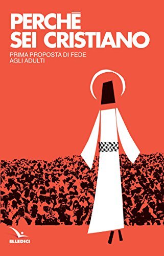 Libri Renato Giordano / Michi Costa - Perche Sei Cristiano. Prima Proposta Di Fe