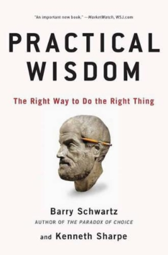 Kenneth Sharpe Barry Schwartz Practical Wisdom (Tascabile)