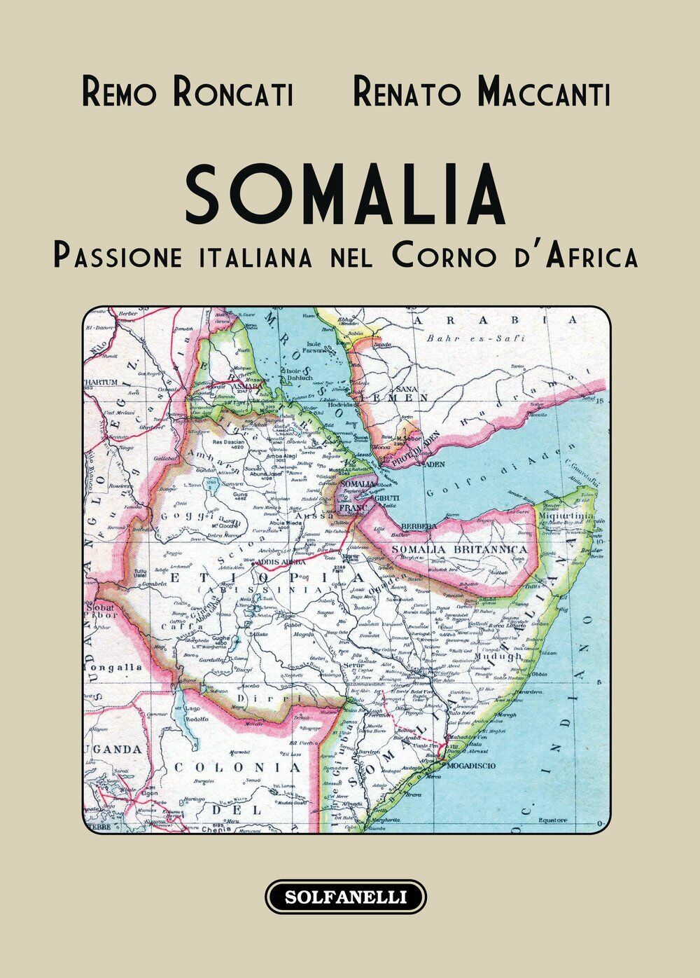 Somalia. Passione italiana nel Corno d'Africa - [Edizioni Solfanelli]