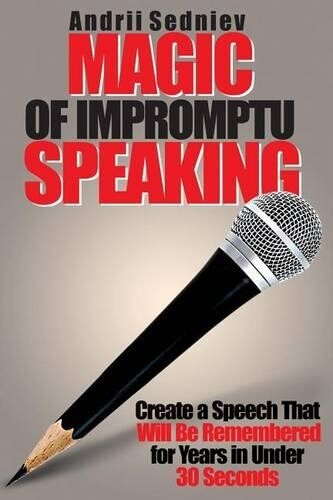 Andrii Sedniev Magic of Impromptu Speaking (Tascabile)