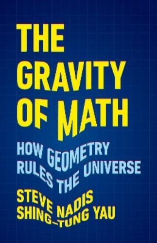 Shing-Tung Yau Steve Nadis The Gravity of Math (Copertina rigida)