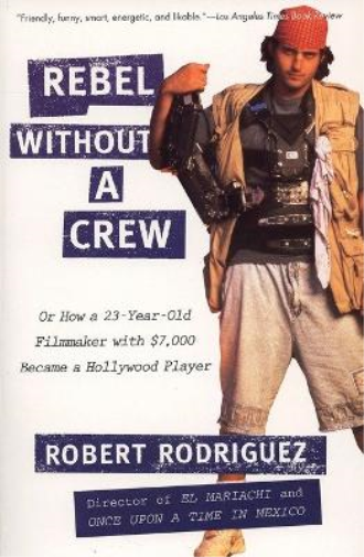 Robert Rodriguez Rebel without a Crew (Tascabile)