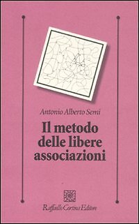 9788860304117 Il metodo delle libere associazioni - Antonio A. Semi
