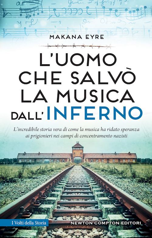 L'UOMO CHE SALVO' LA MUSICA DALL'INFERNO  - EYRE MAKANA - NEWTON COMPTON EDITORI