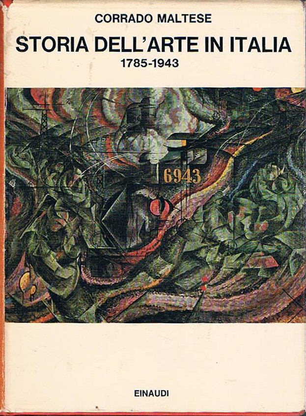 Storia dell'arte in Italia (1785-1943) - [Giulio Einaudi Editore]