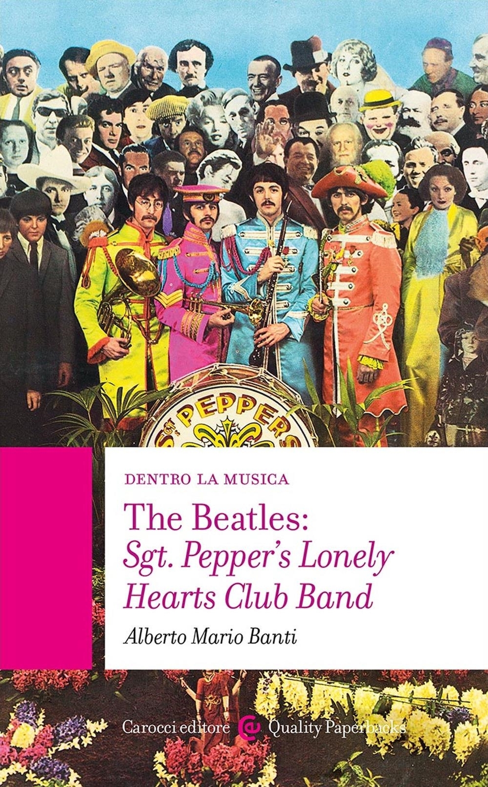Libri Banti Alberto Mario - The Beatles: Sgt. Pepper's Lonely Hearts Club Band