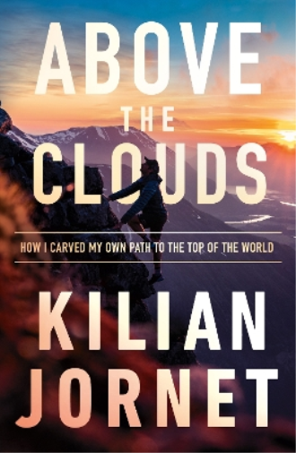 Kilian Jornet Above the Clouds (Tascabile)