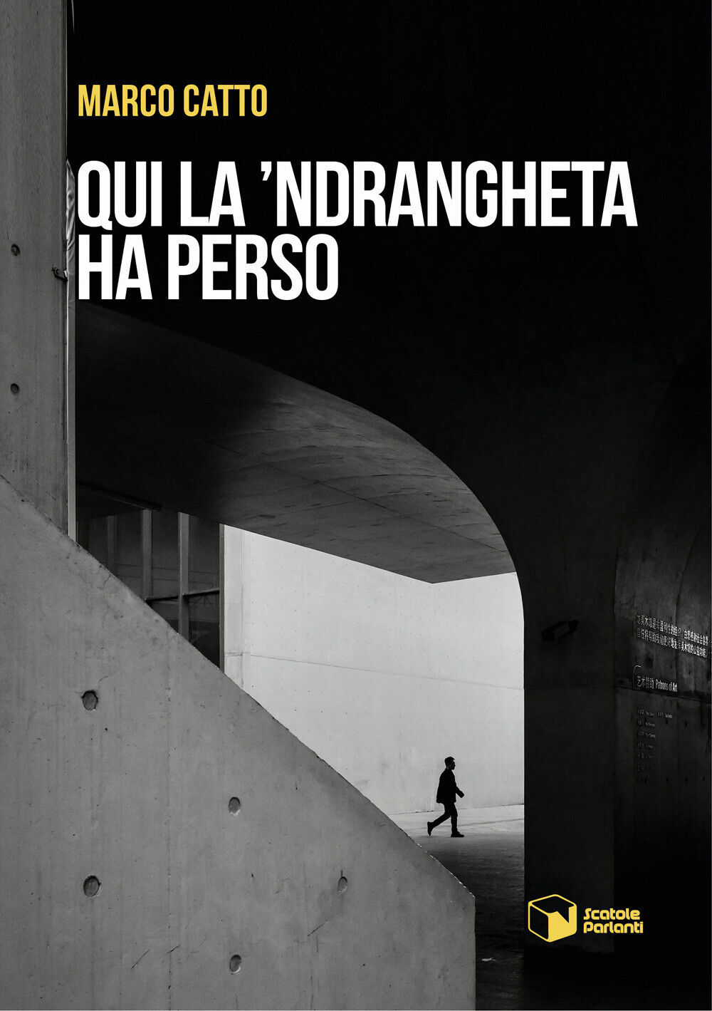 Qui la 'Ndrangheta ha perso - Catto Marco
