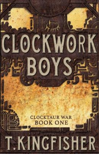 T Kingfisher Clockwork Boys (Tascabile) Clocktaur War
