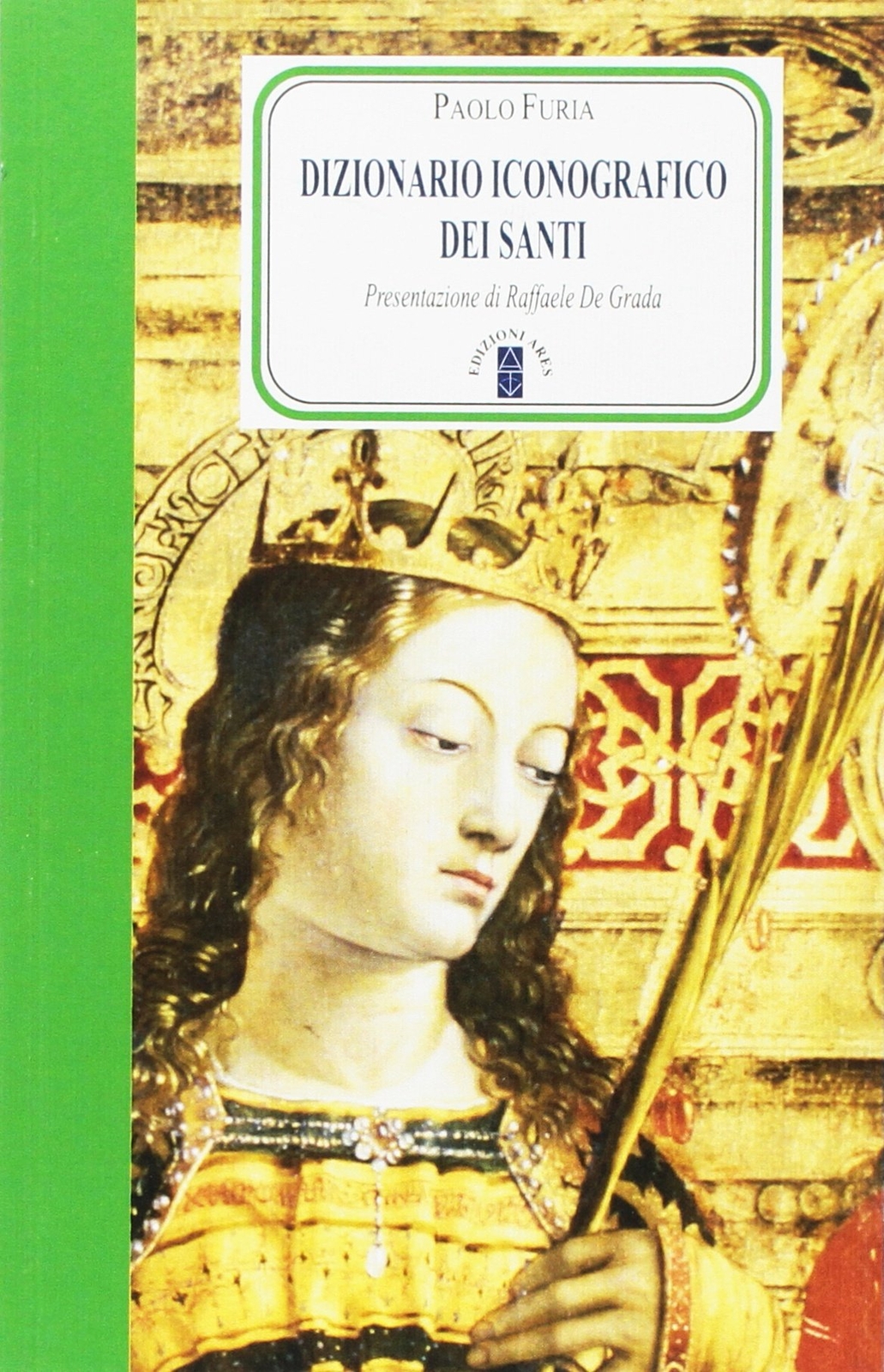 Libri Paolo Furia - Dizionario Iconografico Dei Santi