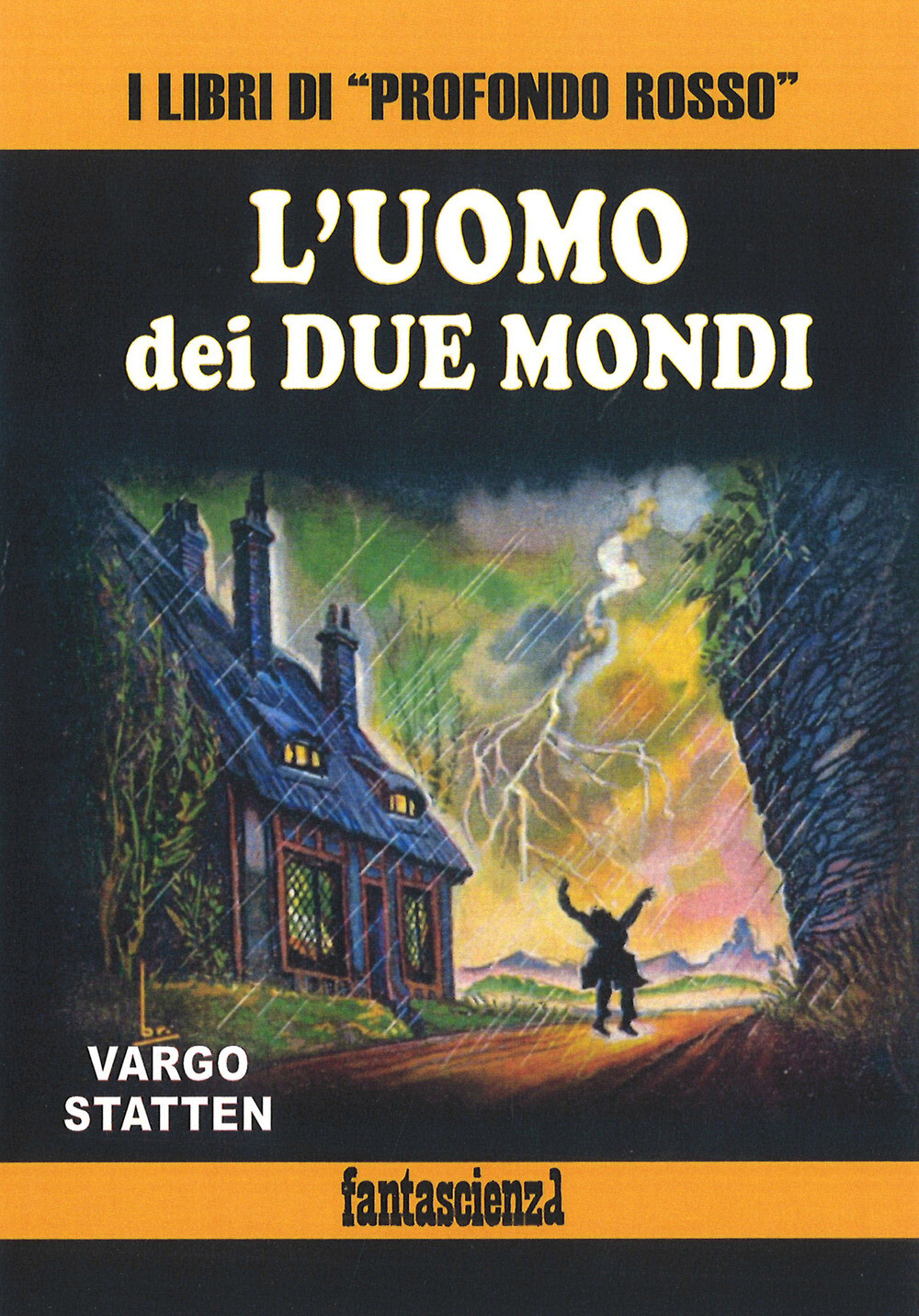 Libri Statten Vargo - L' Uomo Dei Due Mondi. Ediz. Integrale