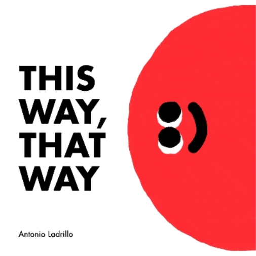 Antonio Ladrillo This Way, That Way (Copertina rigida)