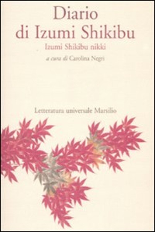 DIARIO DI IZUMI SHIKIBU IZUMI SHIKIBU, NEGRI C. (CUR.)