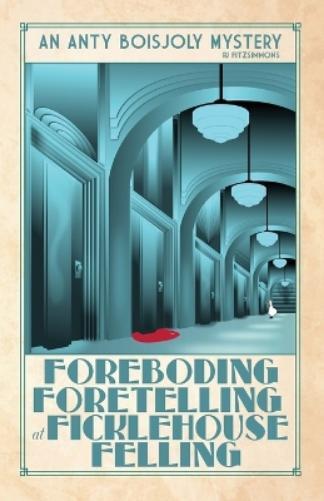 Pj Fitzsimmons Foreboding Foretelling at Ficklehouse Felling (Tascabile)