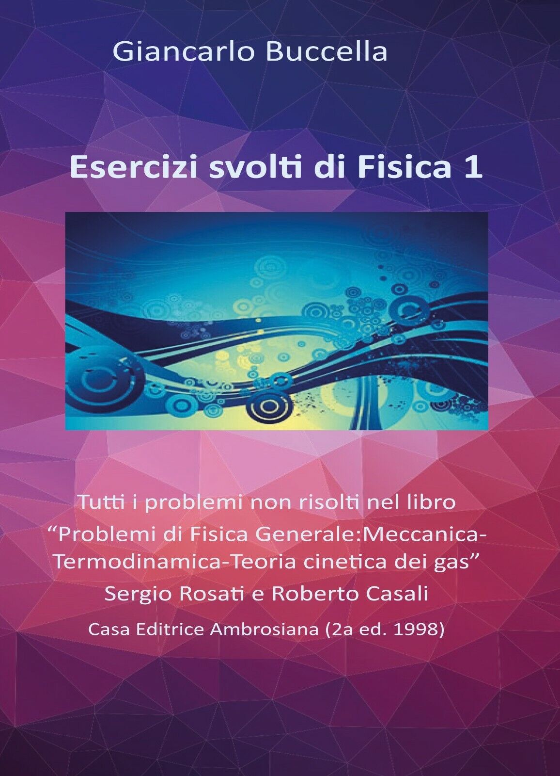 Esercizi di fisica. Tutti i problemi non risolti nel libro «Problemi di Fisica G