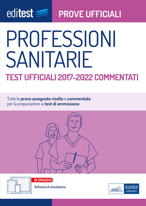 EDITEST PROFESSIONI SANITARIE. PROVE UFFICIALI. TEST UFFICIALI 2017-20 AA.VV.