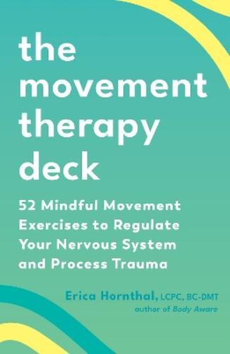 Erica Hornthal The Movement Therapy Deck (Mixed Media Product)