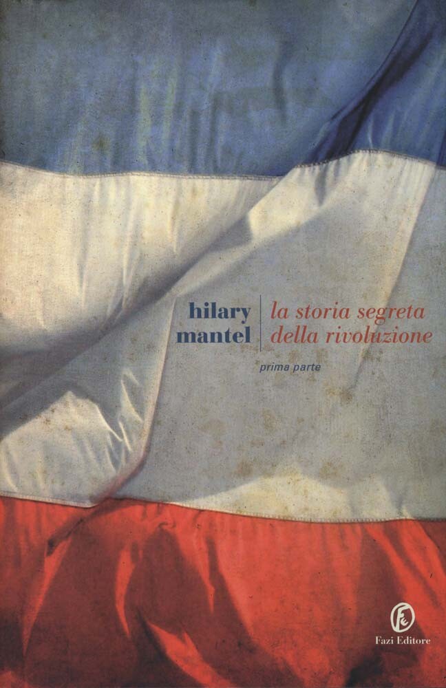 Libri Hilary Mantel - La Storia Segreta Della Rivoluzione. Vol. 1.