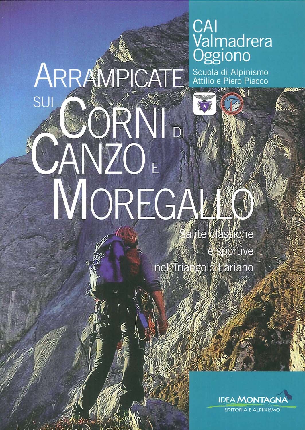 Libri Arrampicate Sui Corni Di Canzo E Moregallo. Salite Classiche E Sportive Ne