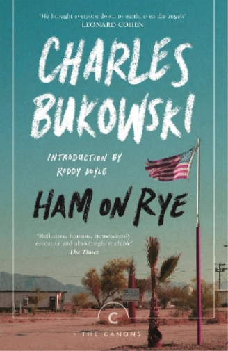 Charles Bukowski Ham On Rye (Tascabile) Canons