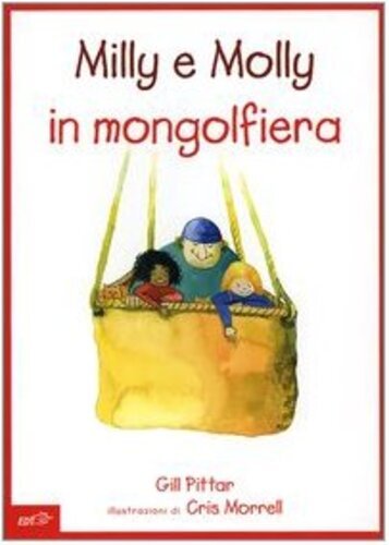 Libri Gill Pittar / Cris Morrell - Milly E Molly In Mongolfiera. Ediz. Illustrat