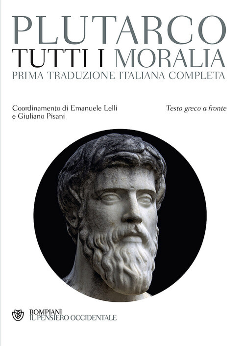 TUTTI I MORALIA. TESTO GRECO A FRONTE PLUTARCO, LELLI E. (CUR.), PIS