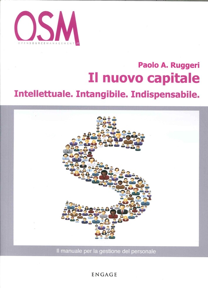 Il nuovo capitale. Intellettuale, intangibile, indispensabile. Il manuale per la