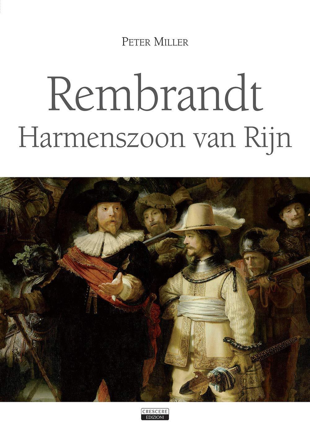 Rembrandt Harmenszoon van Rijn di Peter Miller  Libro Nuovo Crescere