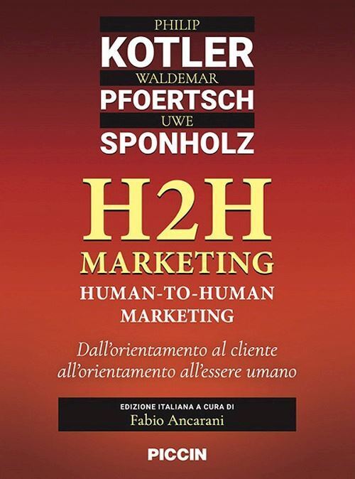 H2H MARKETING - HUMAN-TO-HUMAN MARKETING  - KOTLER PHILIP, PFOERTSH WALDEMAR -
