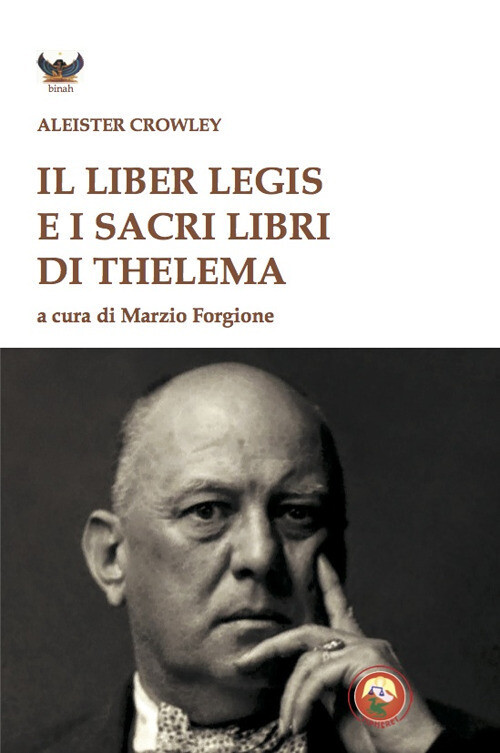 LIBER LEGIS E I SACRI LIBRI DI THELEMA (IL) CROWLEY ALEISTER, FORGIONE M.