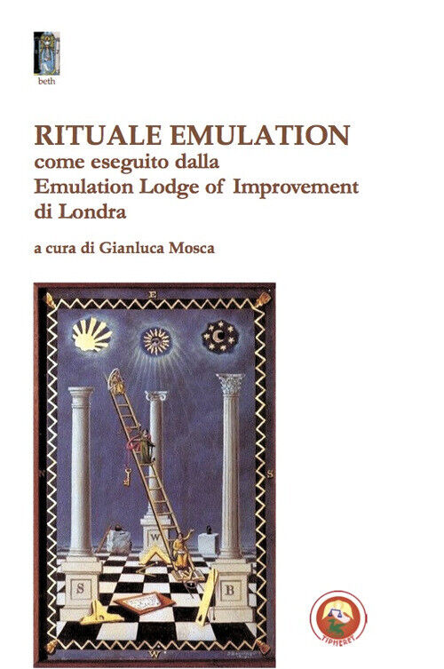 Rituale emulation. Come eseguito dalla Emulation Lodge of Improvement di L...