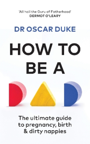 Oscar Duke How to Be a Dad (Tascabile)