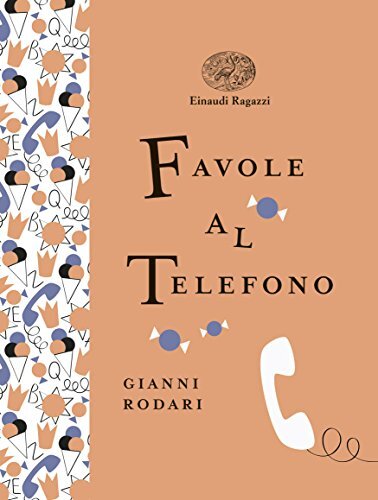 Libri Gianni Rodari - Favole Al Telefono. Ediz. A Colori. Ediz. Deluxe