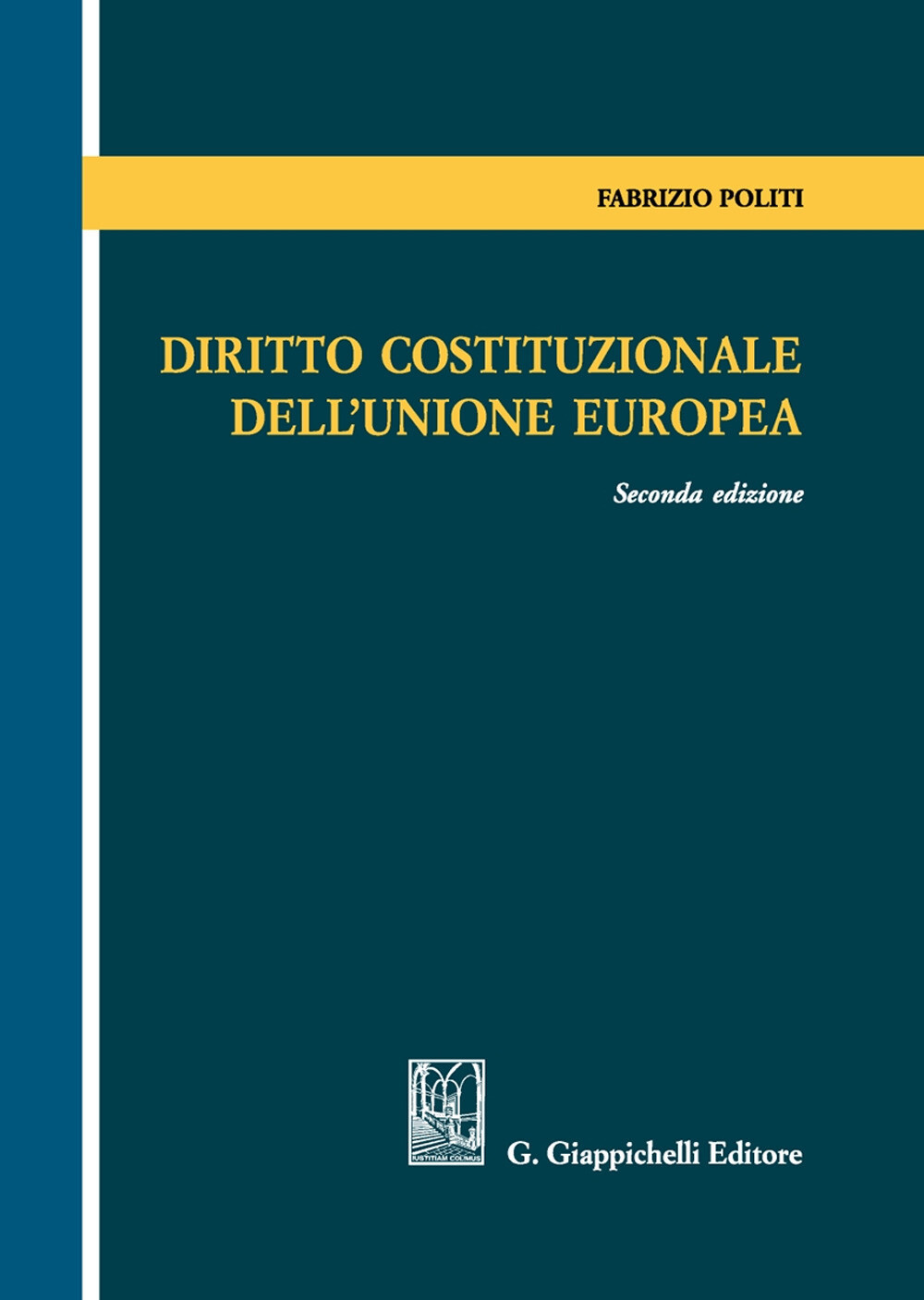 Libri Fabrizio Politi - Diritto Costituzionale Dell'unione Europea
