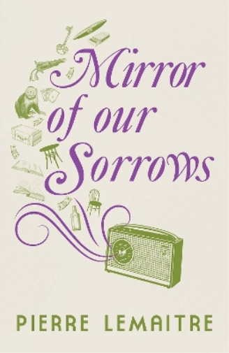 Pierre Lemaitre Mirror of our Sorrows (Tascabile)