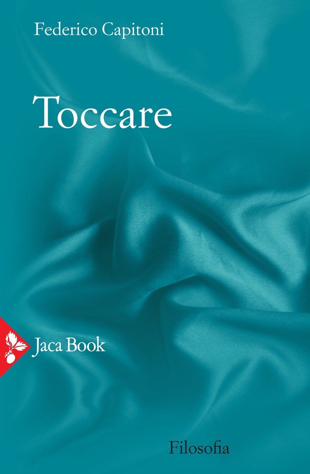 Libri Federico Capitoni - Toccare