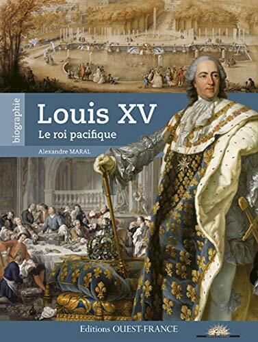 9782737355073 Louis XV, le roi pacifique - Alexandre Maral