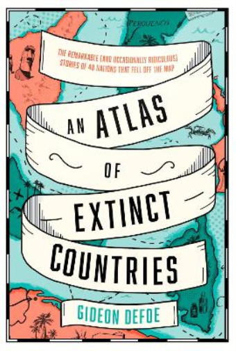 Gideon Defoe An Atlas of Extinct Countries (Copertina rigida)