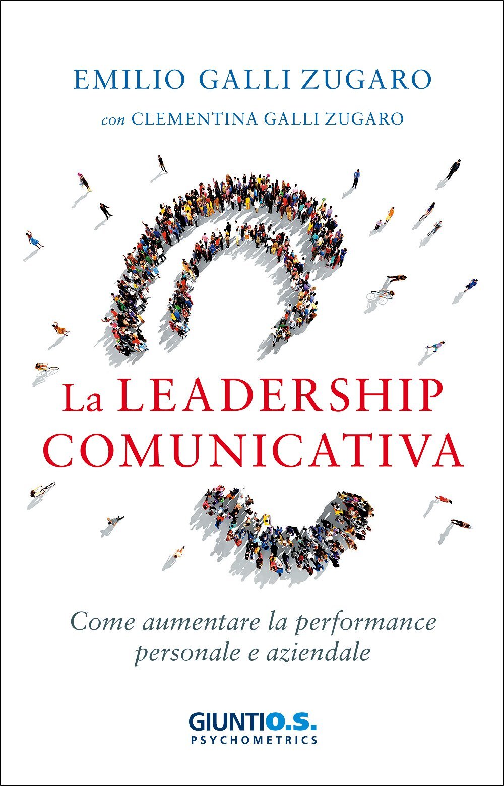 Libri Galli Zugaro Emilio / Galli Zugaro Clementina - La Leadership Comunicativa