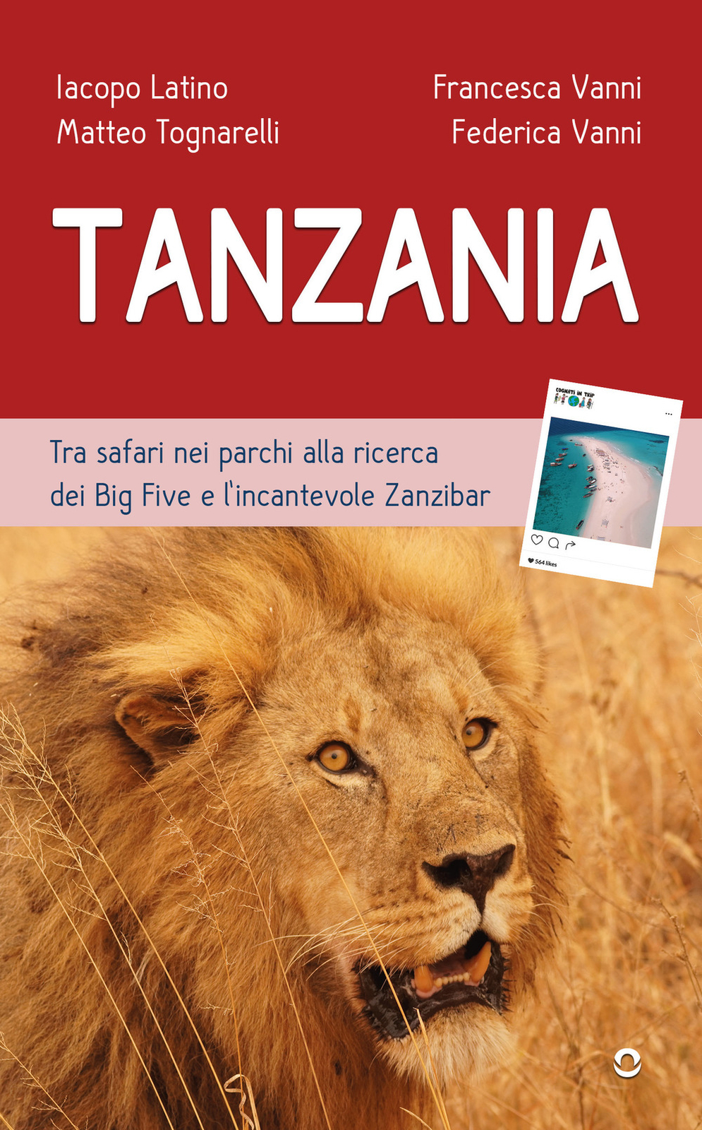 Tanzania. Tra safari nei parchi alla ricerca dei Big Five e l'incantevole ...