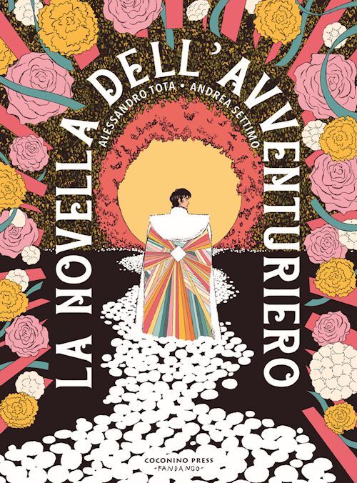 LA NOVELLA DELL'AVVENTURIERO  - TOTA ALESSANDRO, SETTIMO ANDREA - Coconino Press