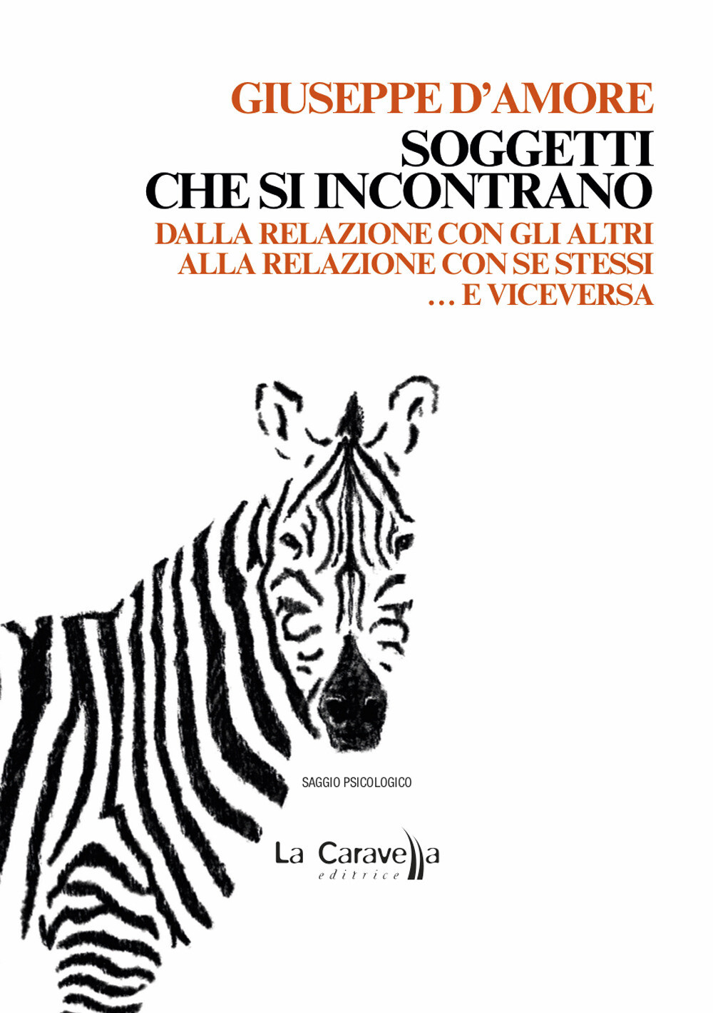 Libri Giuseppe D'Amore - Soggetti Che Si Incontrano. Dalla Relazione Con Gli Alt