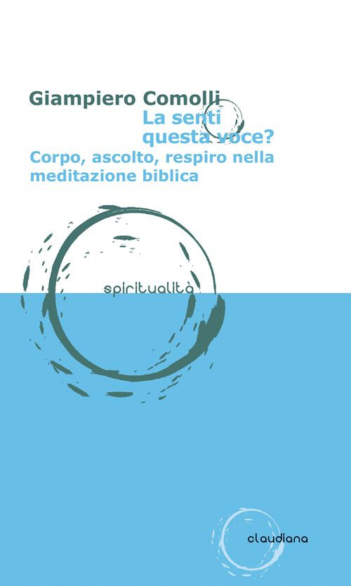 Libri Giampiero Comolli - La Senti Questa Voce? Corpo, Ascolto, Respiro Nella Me